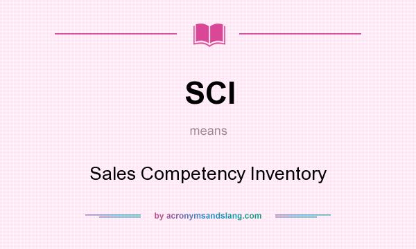 What does SCI mean? It stands for Sales Competency Inventory