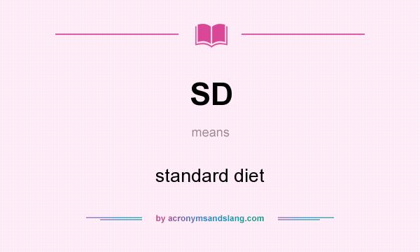 What does SD mean? It stands for standard diet