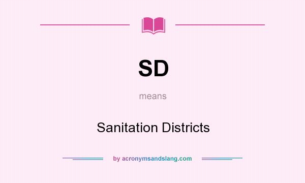 What does SD mean? It stands for Sanitation Districts