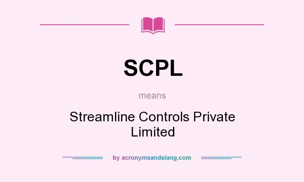 What does SCPL mean? It stands for Streamline Controls Private Limited