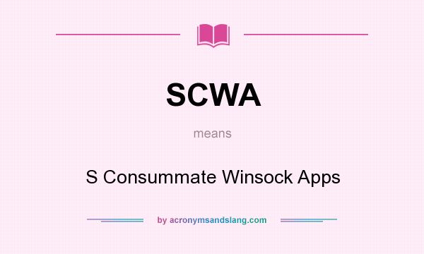 What does SCWA mean? It stands for S Consummate Winsock Apps