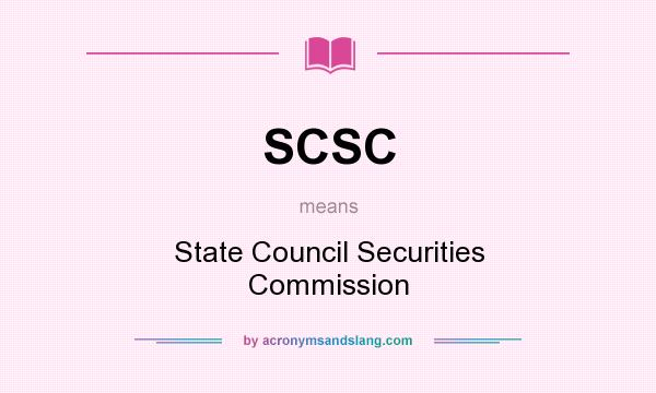 What does SCSC mean? It stands for State Council Securities Commission