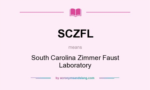 What does SCZFL mean? It stands for South Carolina Zimmer Faust Laboratory