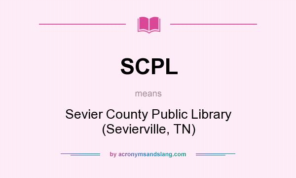 What does SCPL mean? It stands for Sevier County Public Library (Sevierville, TN)