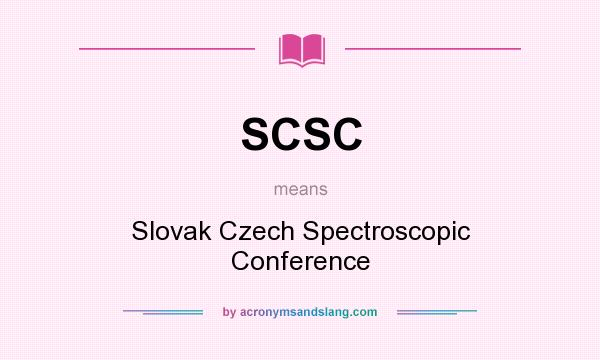 What does SCSC mean? It stands for Slovak Czech Spectroscopic Conference