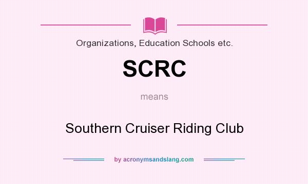 What does SCRC mean? It stands for Southern Cruiser Riding Club