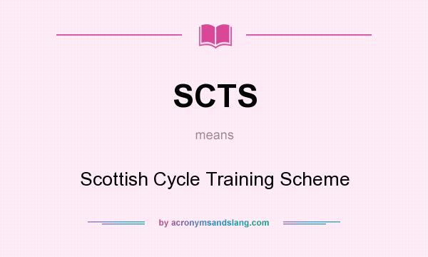 What does SCTS mean? It stands for Scottish Cycle Training Scheme