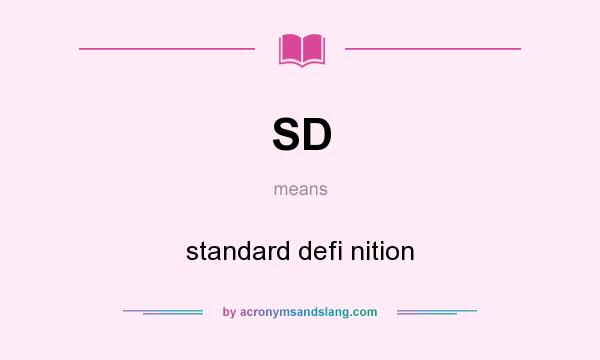 What does SD mean? It stands for standard defi nition