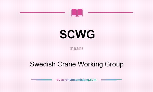 What does SCWG mean? It stands for Swedish Crane Working Group