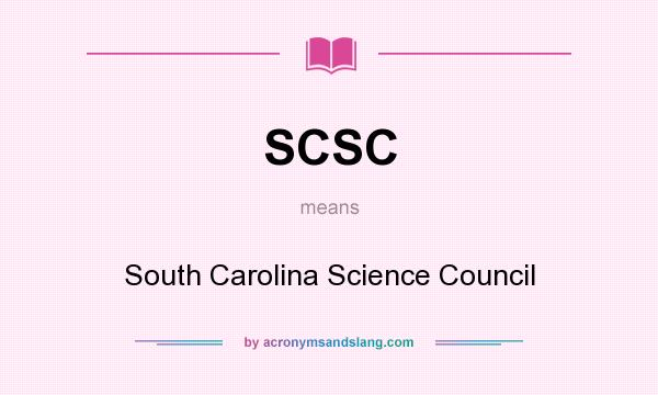 What does SCSC mean? It stands for South Carolina Science Council