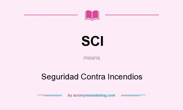 What does SCI mean? It stands for Seguridad Contra Incendios