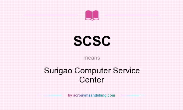 What does SCSC mean? It stands for Surigao Computer Service Center