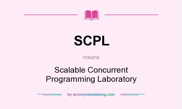 What does SCPL mean? It stands for Scalable Concurrent Programming Laboratory