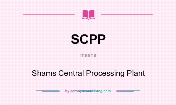 What does SCPP mean? It stands for Shams Central Processing Plant