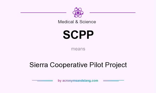 What does SCPP mean? It stands for Sierra Cooperative Pilot Project