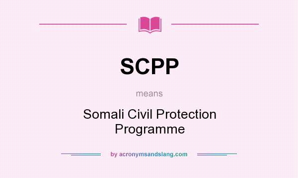 What does SCPP mean? It stands for Somali Civil Protection Programme