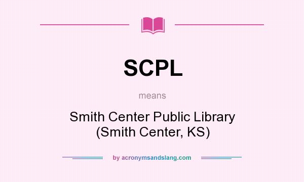 What does SCPL mean? It stands for Smith Center Public Library (Smith Center, KS)