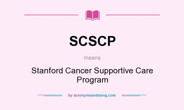 What does SCSCP mean? It stands for Stanford Cancer Supportive Care Program