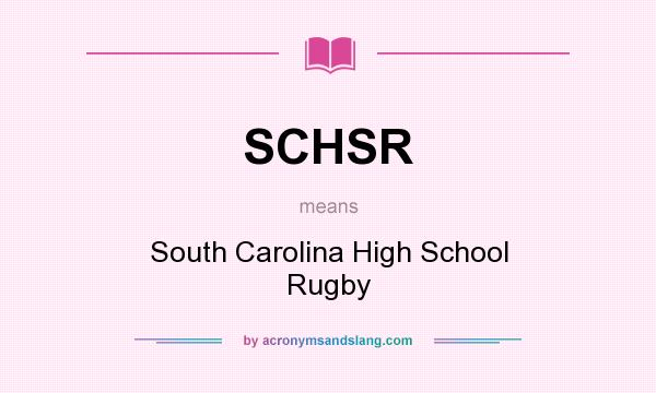 What does SCHSR mean? It stands for South Carolina High School Rugby