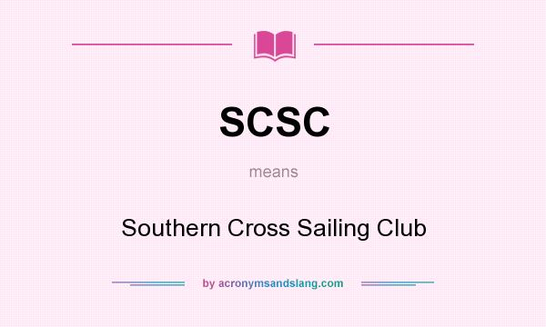 What does SCSC mean? It stands for Southern Cross Sailing Club