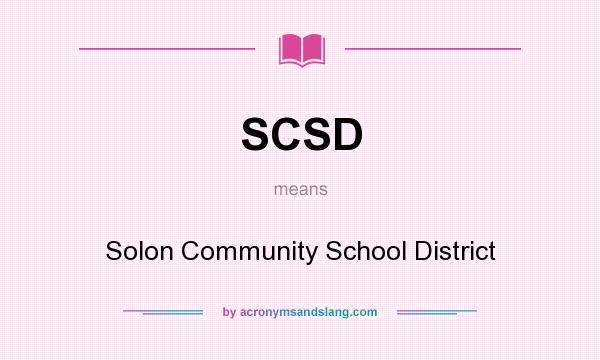 What does SCSD mean? It stands for Solon Community School District