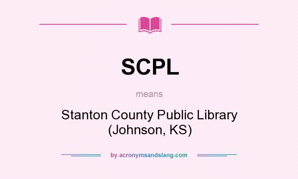 What does SCPL mean? It stands for Stanton County Public Library (Johnson, KS)