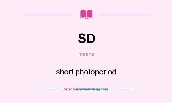 What does SD mean? It stands for short photoperiod