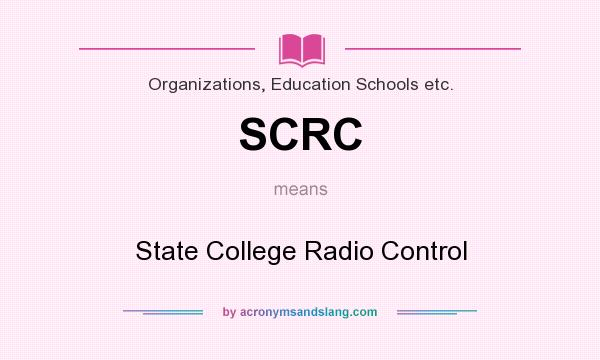 What does SCRC mean? It stands for State College Radio Control