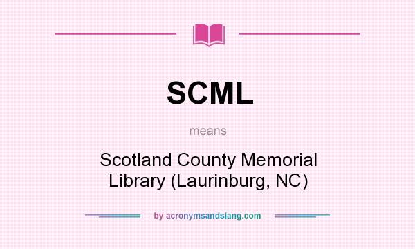 What does SCML mean? It stands for Scotland County Memorial Library (Laurinburg, NC)