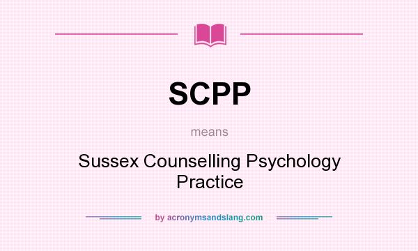 What does SCPP mean? It stands for Sussex Counselling Psychology Practice