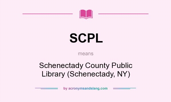What does SCPL mean? It stands for Schenectady County Public Library (Schenectady, NY)