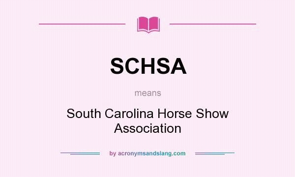 What does SCHSA mean? It stands for South Carolina Horse Show Association