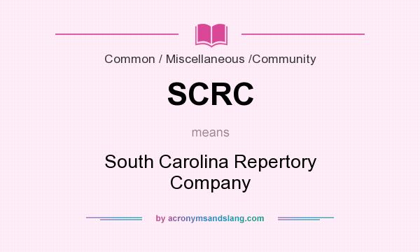 What does SCRC mean? It stands for South Carolina Repertory Company
