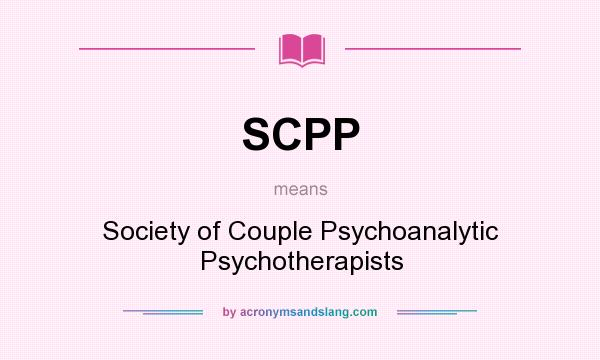 What does SCPP mean? It stands for Society of Couple Psychoanalytic Psychotherapists