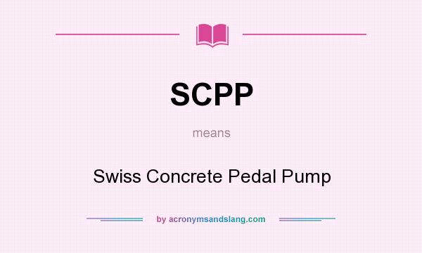 What does SCPP mean? It stands for Swiss Concrete Pedal Pump