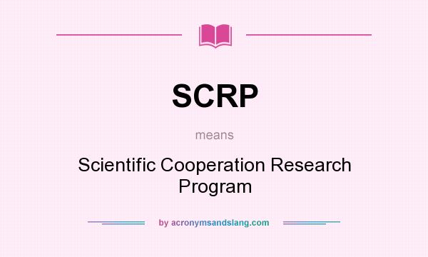 What does SCRP mean? It stands for Scientific Cooperation Research Program