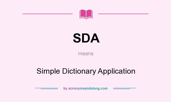 What does SDA mean? It stands for Simple Dictionary Application