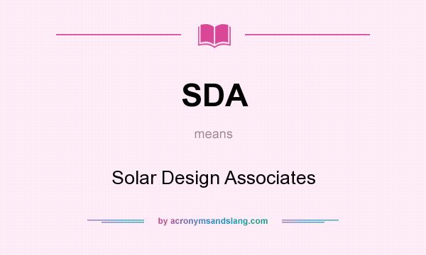What does SDA mean? It stands for Solar Design Associates