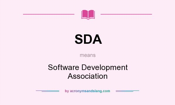 What does SDA mean? It stands for Software Development Association