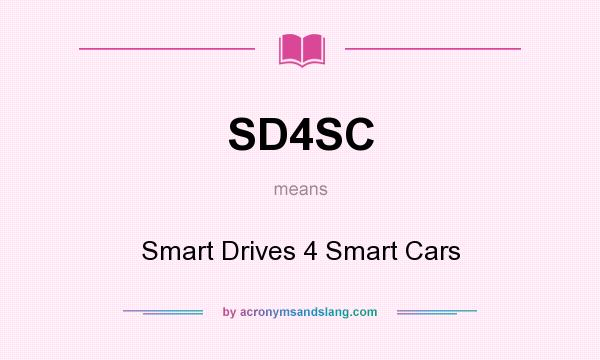 What does SD4SC mean? It stands for Smart Drives 4 Smart Cars