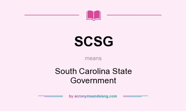 What does SCSG mean? It stands for South Carolina State Government