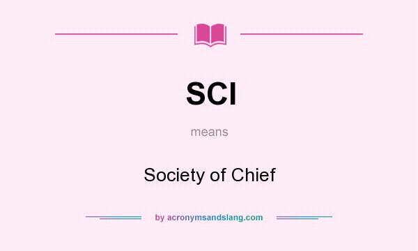 What does SCI mean? It stands for Society of Chief