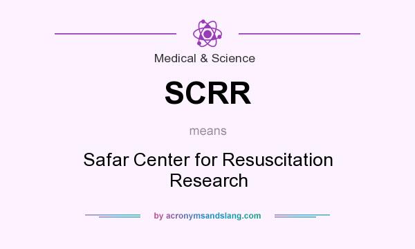 What does SCRR mean? It stands for Safar Center for Resuscitation Research