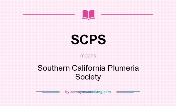 What does SCPS mean? It stands for Southern California Plumeria Society