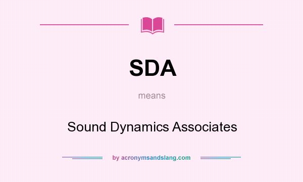 What does SDA mean? It stands for Sound Dynamics Associates