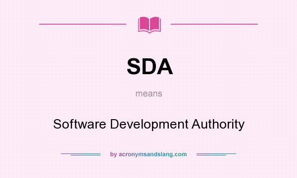 What does SDA mean? It stands for Software Development Authority