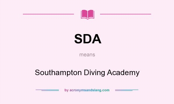 What does SDA mean? It stands for Southampton Diving Academy
