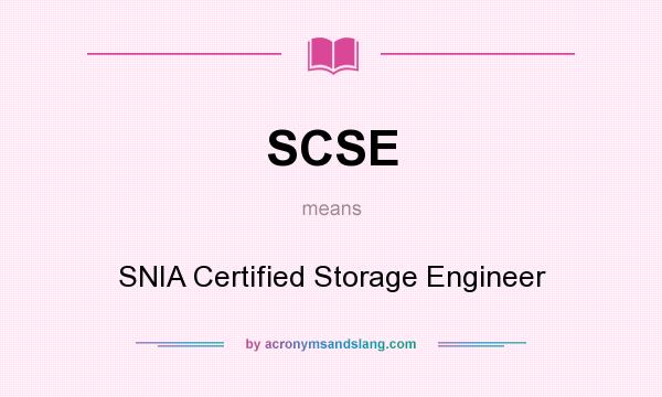 What does SCSE mean? It stands for SNIA Certified Storage Engineer