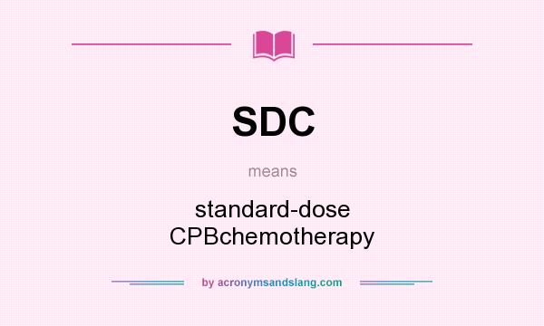 What does SDC mean? It stands for standard-dose CPBchemotherapy