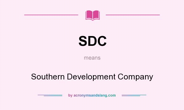 What does SDC mean? It stands for Southern Development Company